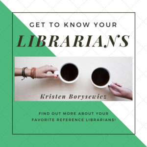Get to know your reference librarians: Kristen Borysewicz