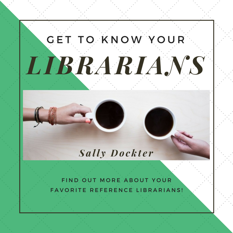 Get to know your librarians. Find out more about your favorite reference librarians: Sally Dockter