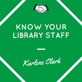 Know Your Library Staff: Karlene Clark