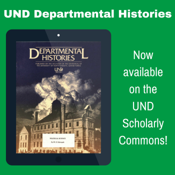 UND departmental histories are now available on the UND Scholarly Commons!