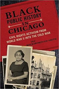 Black public history in Chicago : civil rights activism from World War II to the cold war