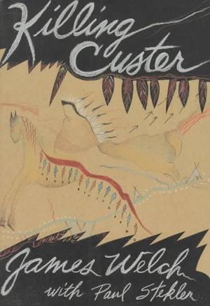 cover of Killing Custer by James Welch