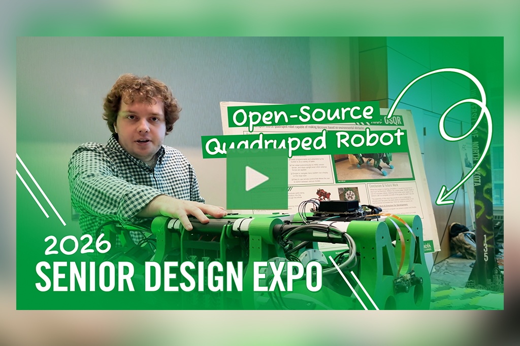 A video thumbnail that reads: "2026 Senior Design Expo | Open-Source Quadruped Robot". The thumbails features a student touching a green robot presented on a table, with a research poster in the background.