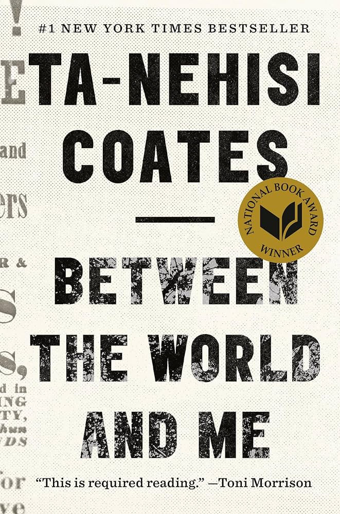 Between the World and Me Ta-Nehisi Coates Book Cover 