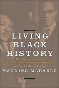 Living Black history : how reimagining the African-American past can remake America's racial future