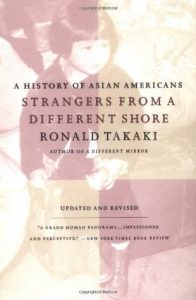  Strangers from a Different Shore: A History of Asian Americans by Ronald Takaki