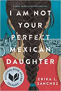 Cover of I am Not Your Perfect Mexican Daughter by Erika L. Sanchez