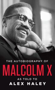 The Autobiography of Malcolm X as told to Alex Haley