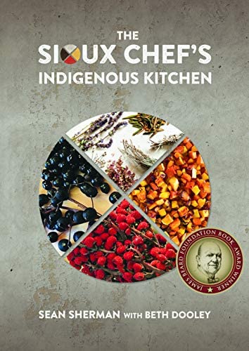 cover of The Sioux Chef's Indigenous Kitchen by Sean Sherman and Beth Dooley