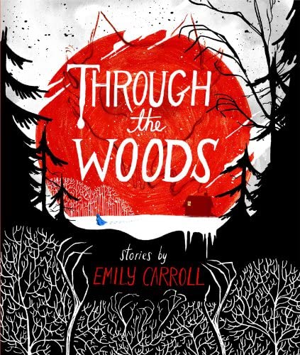 cover of Through the Woods by Emily Carroll