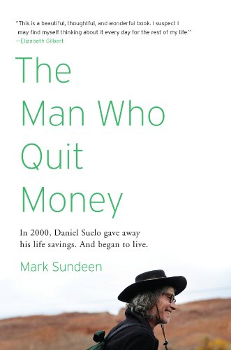 link to the Chester Fritz Library catalog record for The Man Who Quit Money by Mark Sundeen
