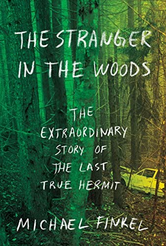 link to the Chester Fritz Library catalog entry for The Stranger in the Woods by Michael Finkel