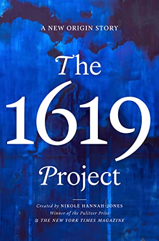 Link to the Chester Fritz Library catalog record for The 1619 Project: A New Origin Story edited by Nikole Hannah-Jones