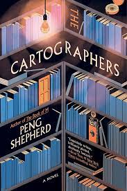 Link to the Chester Fritz Library catalog record for The Cartographers by Peng Shepherd