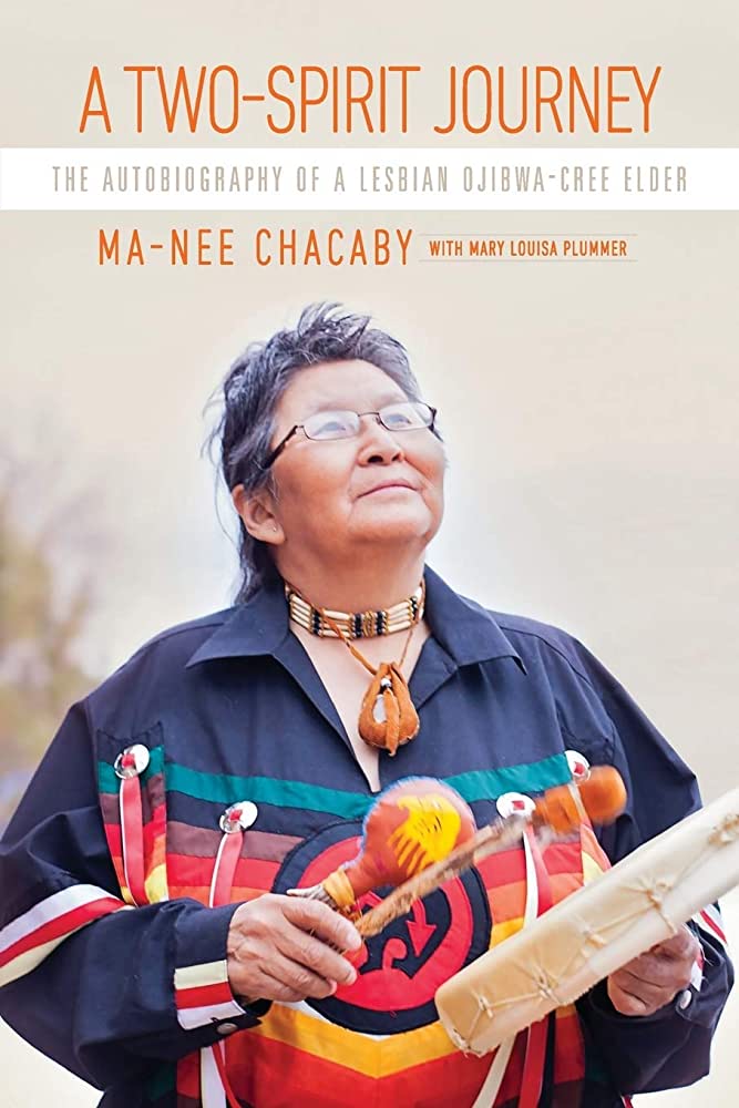 Link to the Chester Fritz Library catalog record for A Two-Spirit Journey by Ma-Nee Chacaby