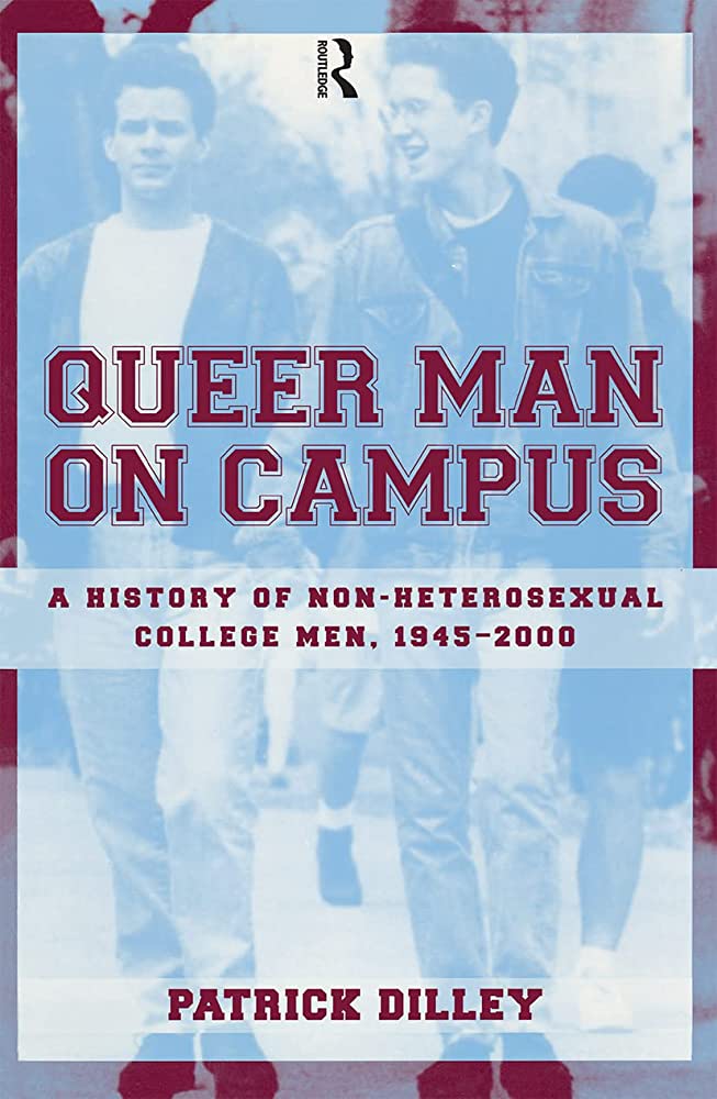 Link to the Chester Fritz Library catalog record for Queer Man on Campus by Patrick Dilley
