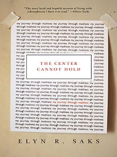 Link to the Chester Fritz Library catalog record for The Center Cannot Hold by Elyn R. Saks
