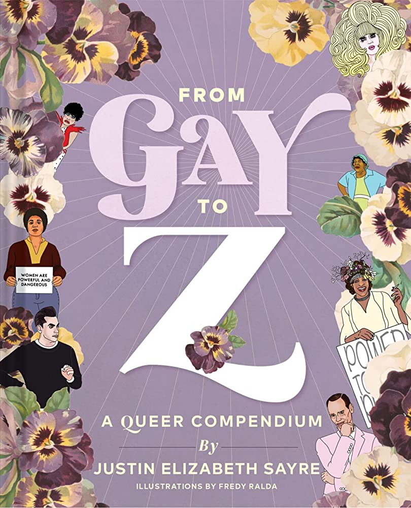 Link to the Chester Fritz Library catalog record for From Gay to Z by Justin Elizabeth Sayre