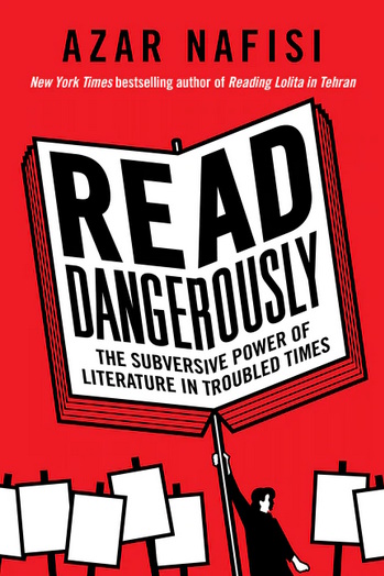 Link to the Chester Fritz Library catalog record for Read Dangerously by Azar Nafisi