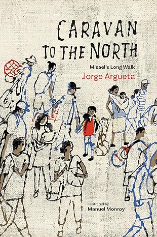 Link to the Chester Fritz Library catalog record for Caravan to the North: Misael’s Long Walk by Jorge Argueta