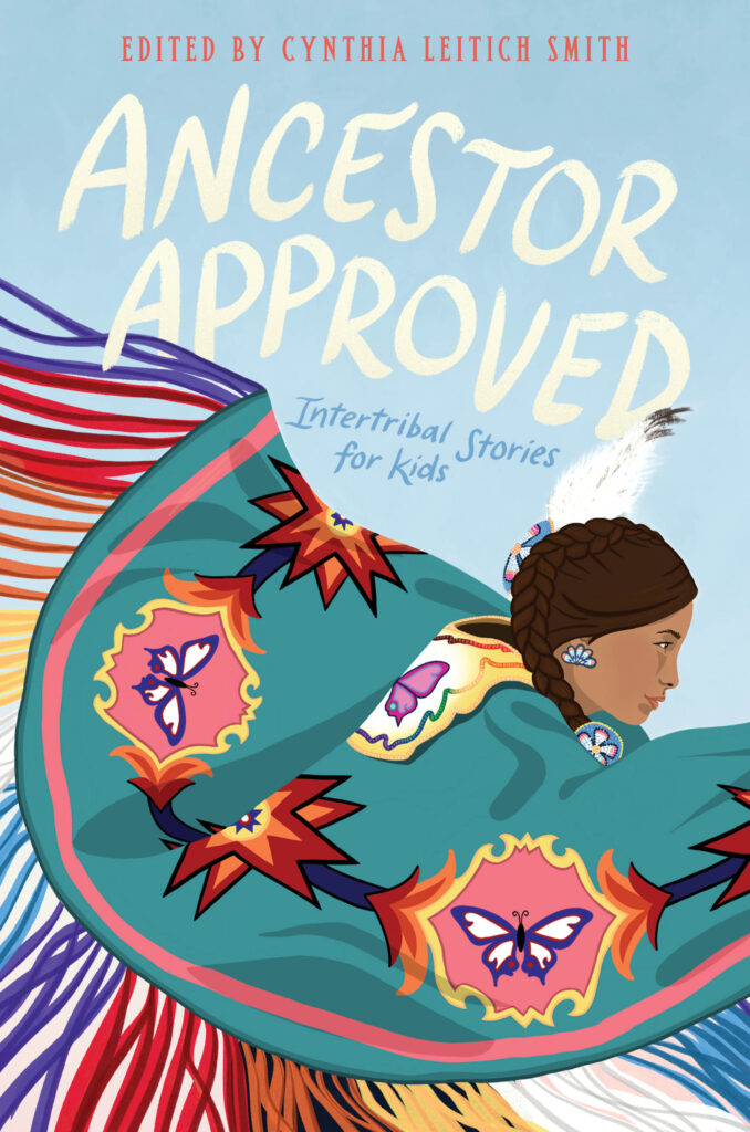 Link to the Chester Fritz Library catalog record for Ancestor Approved: Intertribal Stories for Kids edited by Cynthia Leitich Smith