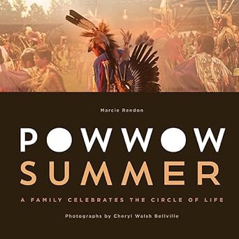 Link to the Chester Fritz Library catalog record for Powwow Summer: A Family Celebrates the Circle of Life by Marcie R. Rendon and Cheryl Walsh Bellville