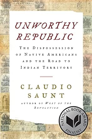 Link to the Chester Fritz Library catalog record for Unworthy Republic: The Dispossession of Native Americans and the Road to Indian Territory by Claudio Saunt
