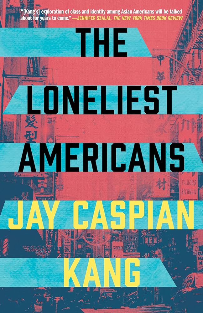 link to the Chester Fritz Library catalog record for the ebook The Loneliest Americans by Jay Caspian Kang