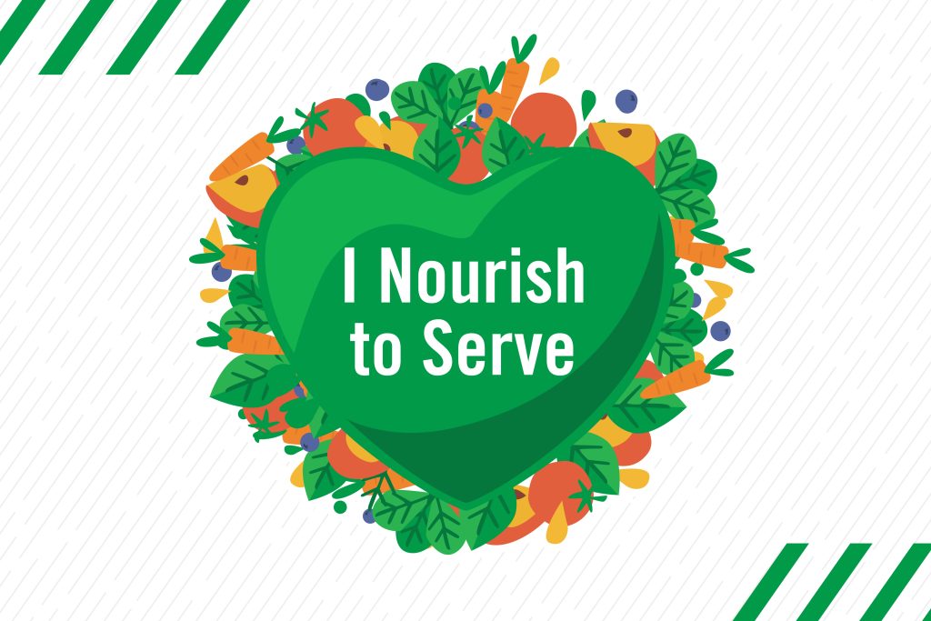 Illustration of a green heart on a bed of fruits and veggies. Inside the heart are the words, "I Nourish to Serve"