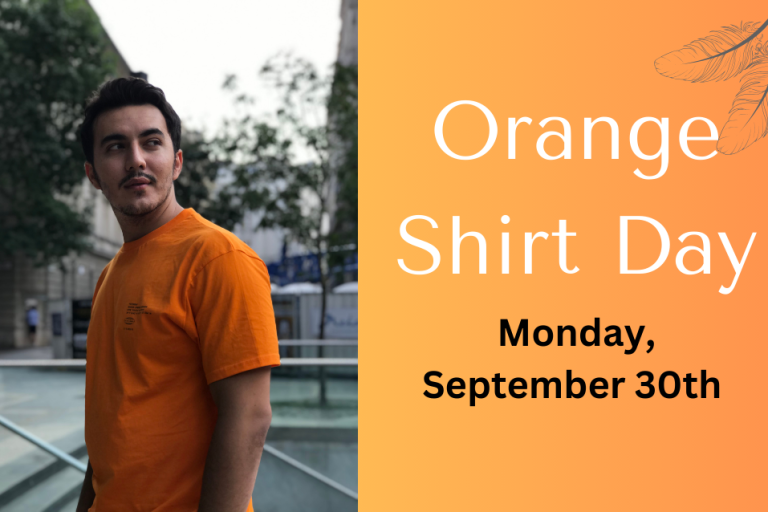 A photo of a young man with dark hair standing with his body facing left and looking over his shoulder to the right. The man is wearing an orange shirt and to the right of the photo are the words "Orange Shirt Day Monday, September 30th" on an orange background with 2 feathers at the top right corner.