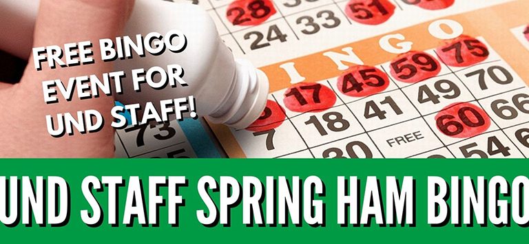 Bingo card and blotter with text: free bingo event for UND staff, UND Staff Spring Ham Bingo