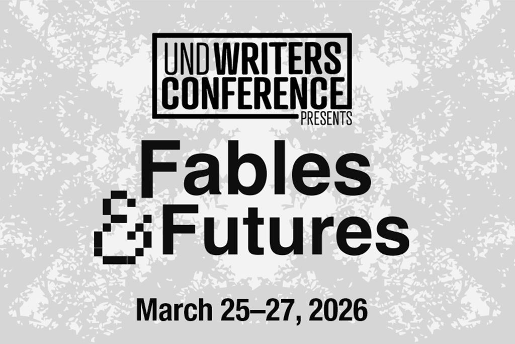 UND Writers Conference logo with text: Fables and Futures, March 25-27, 2026