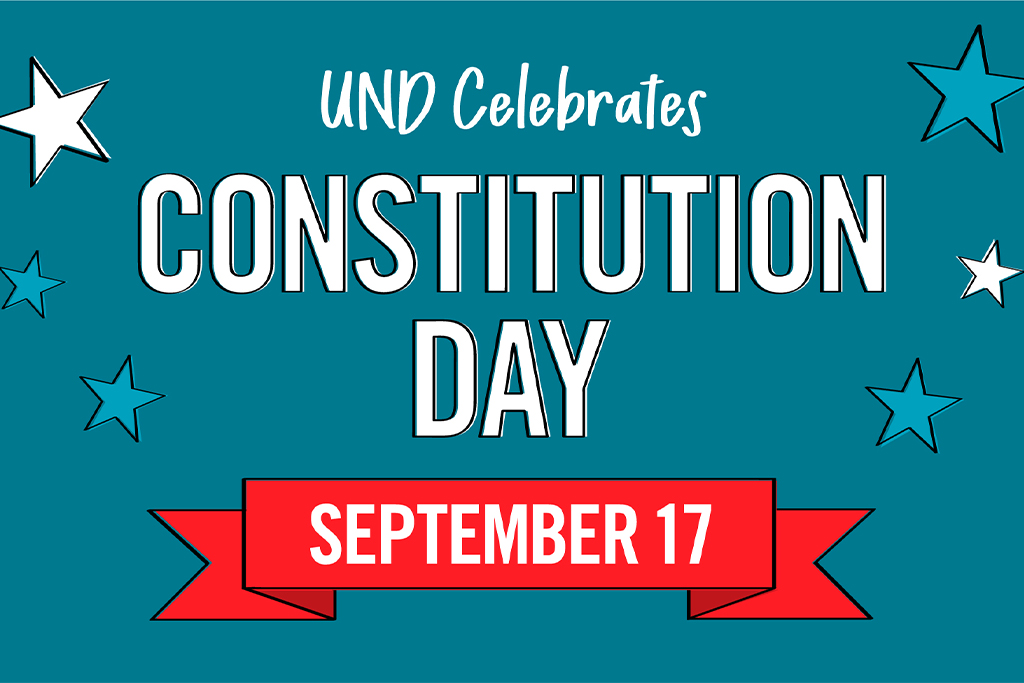 Text: UND Celebrates Constitution Day September 17